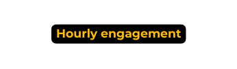 Hourly engagement